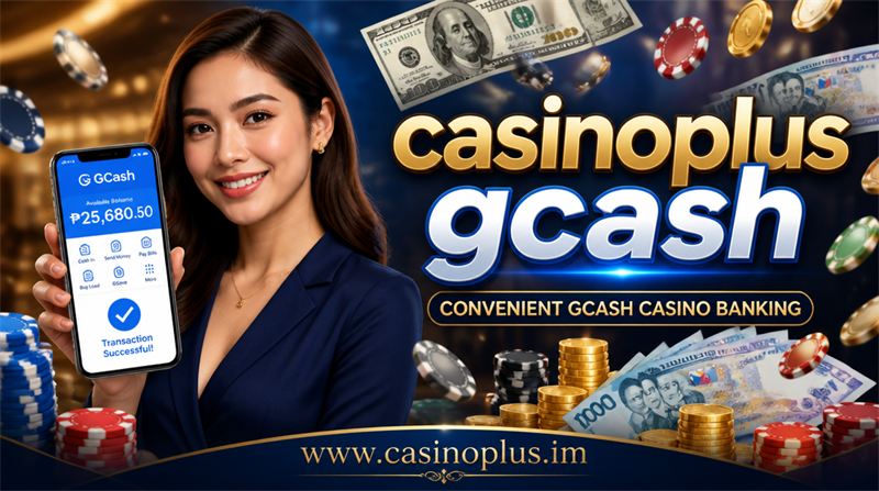 Casinoplus gcash player experience